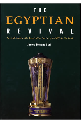 The Eqyptian Revival by James Stevens Curl